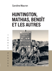 Huntington, Mathias, Benoît et les autres